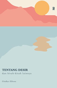Image of TENTANG DESIR DAN KISAH-KISAH LAINNYA