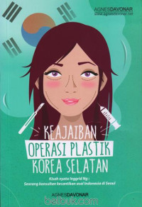 Image of KEAJAIBAN OPERASI PLASTIK KOREA SELATAN