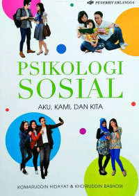 Image of PSIKOLOGI SOSIAL AKU, KAMI, DAN KITA